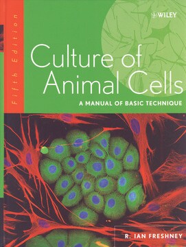 Culture of Animal Cells: A Manual of Basic Techniques, 5th ed.