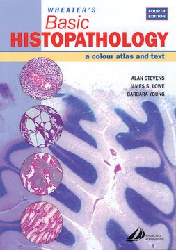 Wheater’s Basic Histopathology: A Color Atlas and Text, 4th ed.