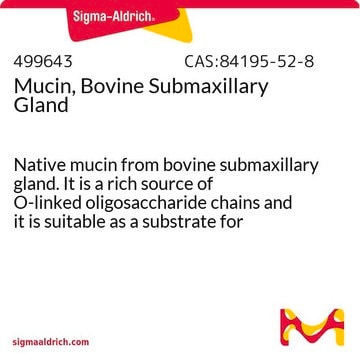 Mucin, Bovine Submaxillary Gland Native mucin from bovine submaxillary gland. It is a rich source of O-linked oligosaccharide chains and it is suitable as a substrate for neuraminidase.